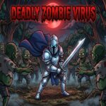 Deadly Zombie Virus