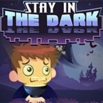 Stay in the Dark